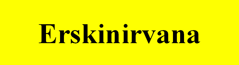 Erskinirvana - please visit Erskine right now!!